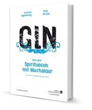 Karsten Sgominsky, Thilo Brauer: Gin - Alles über Spirituosen mit Wacholdern