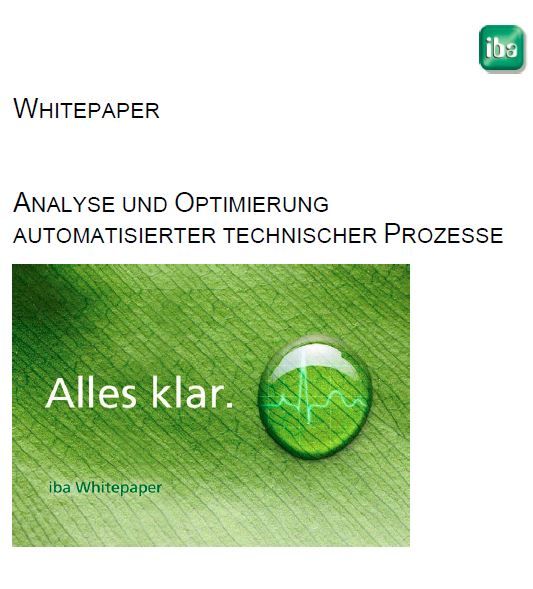 Analyse und Optimierung automatisierter technischer Prozesse - iba White Paper "Alles klar."