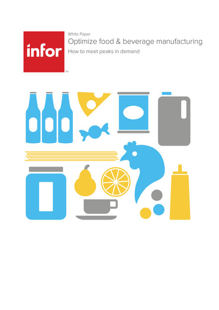 Optimize food & beverage manufacturing - How to meet peaks in demand
