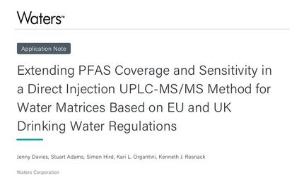 Erweiterung des Erfassungsbereichs und der Empfindlichkeit von PFAS in einer UPLC-MS/MS-Methode mit Direkteinspritzung für Wassermatrices auf der Grundlage der EU- und britischen Trinkwasserverordnungen